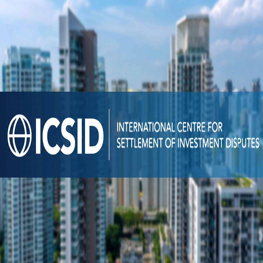 International Centre for Settlement of Investment Disputes (ICSID)